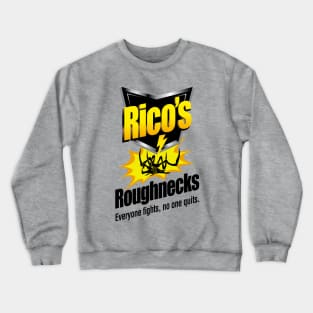 Rico's Roughnecks Crewneck Sweatshirt